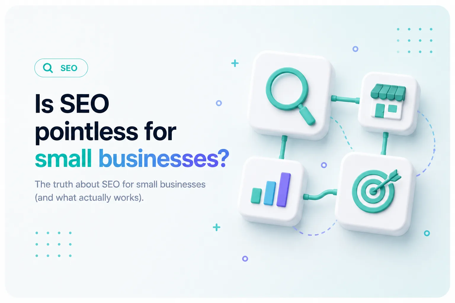 Is there any actual point doing SEO as a smaller business?